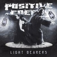 Light Bearers by POSITIVE ENERGY