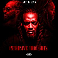 Intrusive Thoughts (Explicit) by Geri D' Fyniz 