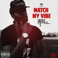 Match My Vibe - Single EP by Geri D' Fyniz