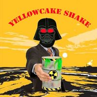 Yellowcake Shake by David Rastrick