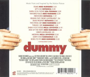 Back cover of the soundtrack for the film, "Dummy,"(starring Adrien Brody, Vera Farmiga and Illeana Douglas).  My singing is featured in a scene with actress and model, Milla Jovovich.
