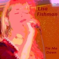 Tie Me Down by Lisa Fishman