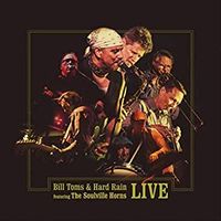 Bill Toms and Hard Rain featuring the Soulville Horns