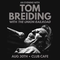 An Evening with Tom Breiding featuring The Union Railroad