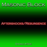 Aftershocks/Resurgence by Masonic Block