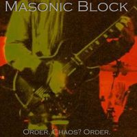 Order. Chaos? Order. by Masonic Block