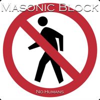 No Humans by Masonic Block