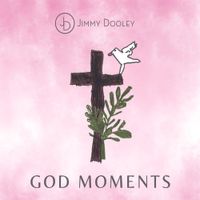 God Moments by Jimmy Dooley