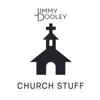 Church Stuff by Jimmy Dooley