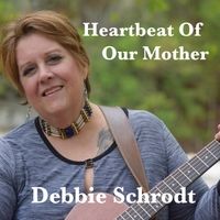 Heartbeat of Our Mother by Debbie Schrodt