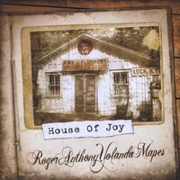 House of Joy by Roger Anthony Yolanda Mapes