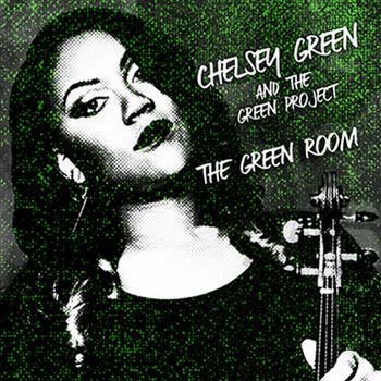 Chelsey Green And The Green Project (The Green Room)

