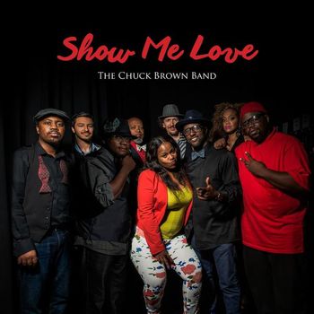 Chuck Brown Band (Show Me Love)
