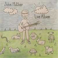 Live Album by John Muther