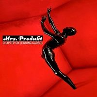 Chapter Six (Finding Garbo) by Mrs. Produkt