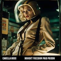 Bought Freedom Paid Prison by Carella Ross