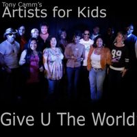 "Give U The World" by ToNY CaMM's Artists For Kids