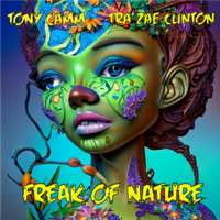 "Freak Of Nature" by ToNY CaMM feat. Tra'Zae Clinton