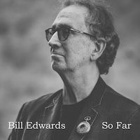 So Far by Bill Edwards