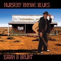 Nursery Rhyme Blues by Isaiah B Brunt