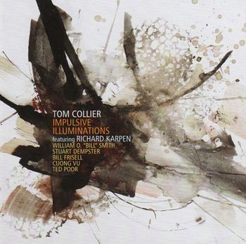 Collier__Tom_Impulsive_Illuminations_CD_small Tom Collier, Impulsive Illuminations, Origin Records, 2016
