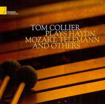 Tom Collier Plays Haydn, Mozart, Telemann, and Others - 2012 Origin Classical
