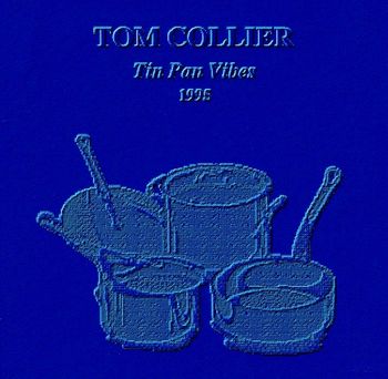 Tom Collier "Tin Pan Vibes" 1995 cassette release. Out Of Print
