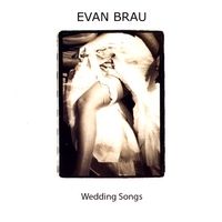 Wedding Songs by Evan Brau