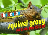 Squirrel Gravy for 2 nights at the Legion