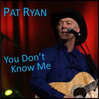 You Don't Know Me by PAT RYAN performing cover song written by Eddy Arnold & Cindy Walker