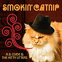 Smokin' Catnip by A.B.Clyde & The Kitty Litters
