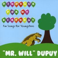 Dinosaur For My Birthday by "Mr. Will" Dupuy