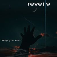 Keep You Near by REVEL 9