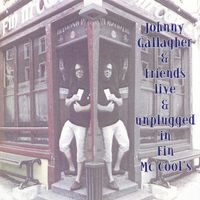 Johnny and friends "Live in Finn McCools" by Johnny Gallagher 