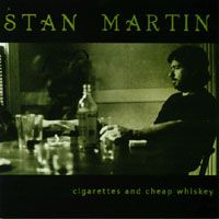 Cigarettes and Cheap Whiskey by Stan Martin