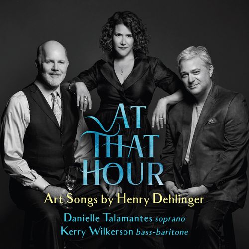 At That Hour - Art Songs by Henry Dehlinger