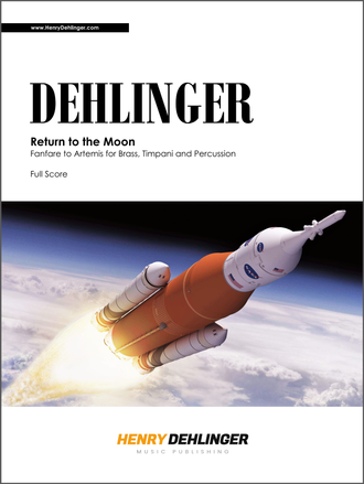 Return to the Moon - Fanfare to Artemis for Brass, Timpani and Percussion by Henry Dehlinger