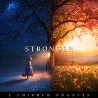 Stronger by 8 Chicken Nuggets