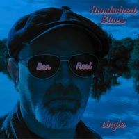 Hardwired Blues by Ben Reel