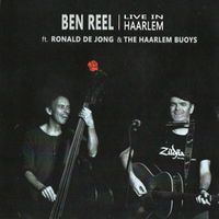 Live in De Waag Haarlem (2012) by Ben Reel & The Haarlem Boys