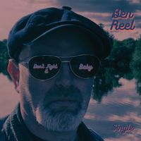 Don't Fight It baby (single version) by Ben Reel