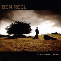 Time To Get Real by Ben Reel