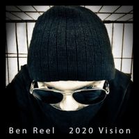 2020 Vision by Ben Reel