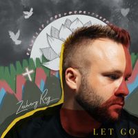 Let Go by Zachary Ray