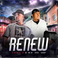 Renew by Zone 3 , Mr.HisHop 