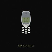 Away (Don't Call Me) by RYT PATH