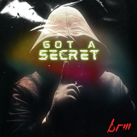 Got a Secret by BRM aka Brandon R Music