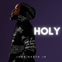 Holy by John Heath Jr