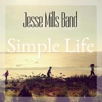 Simple Life by Jesse Mills Band