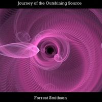 Journey of the Outshining Source by Forrest Smithson